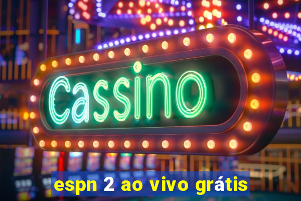 espn 2 ao vivo grátis
